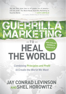 Learn more about the powerful new book Guerrilla Marketing to Heal the World